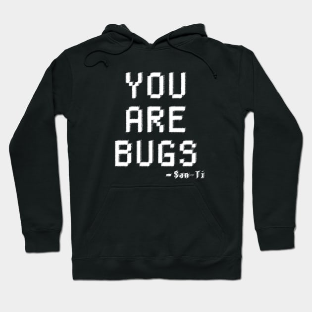 YOU ARE BUGS - 3 BODY PROBLEM Hoodie by ArcaNexus